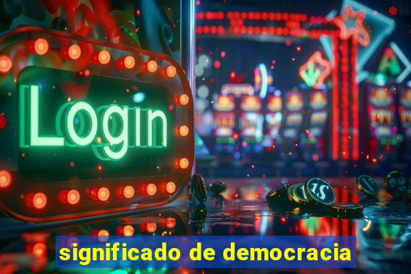 significado de democracia